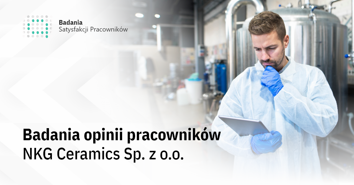 Badania opinii pracowników – NKG Ceramics Sp. z o.o.