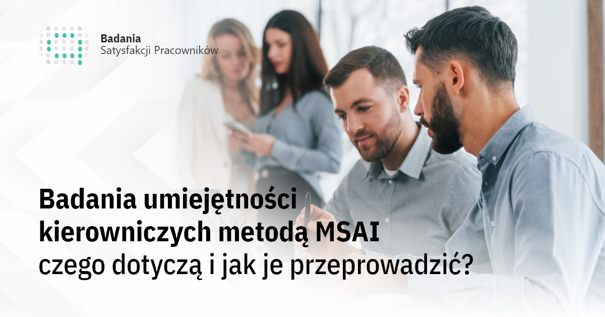Badania umiejętności kierowniczych przy pomocy metody MSAI – czego dotyczą i jak je przeprowadzić?