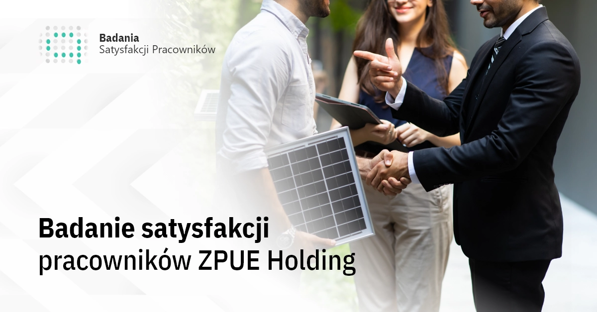 Badanie satysfakcji pracowników ZPUE Holding.