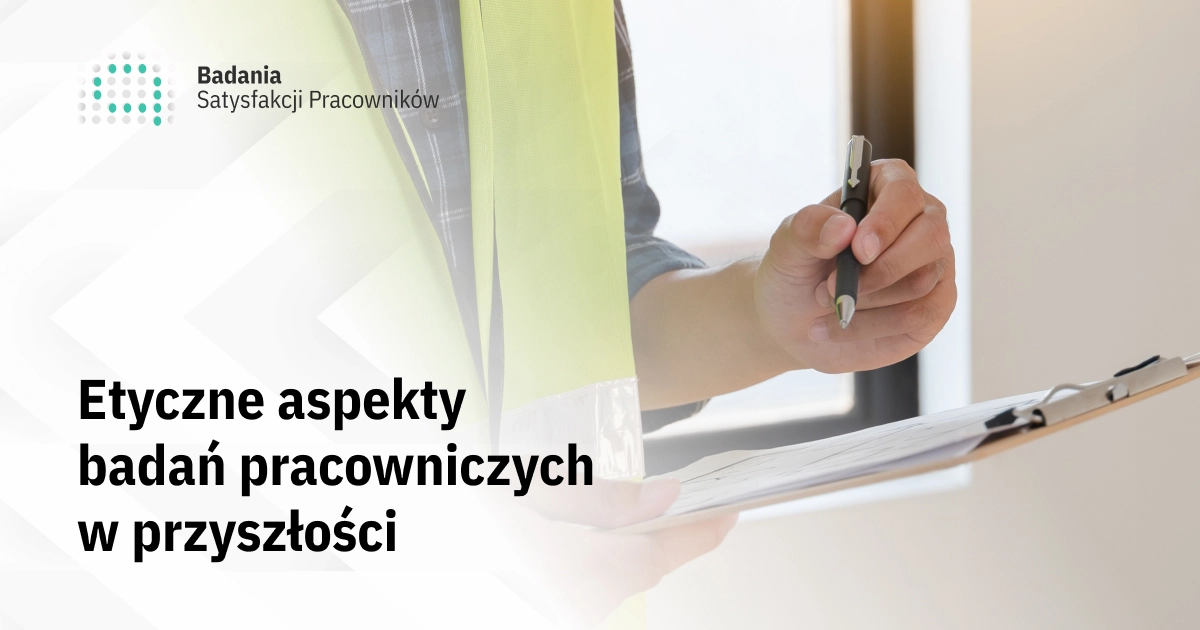 Etyczne aspekty badań pracowniczych w przyszłości – jak zapewnić anonimowość, przejrzystość i uczciwość w coraz bardziej zaawansowanych metodach badawczych?
