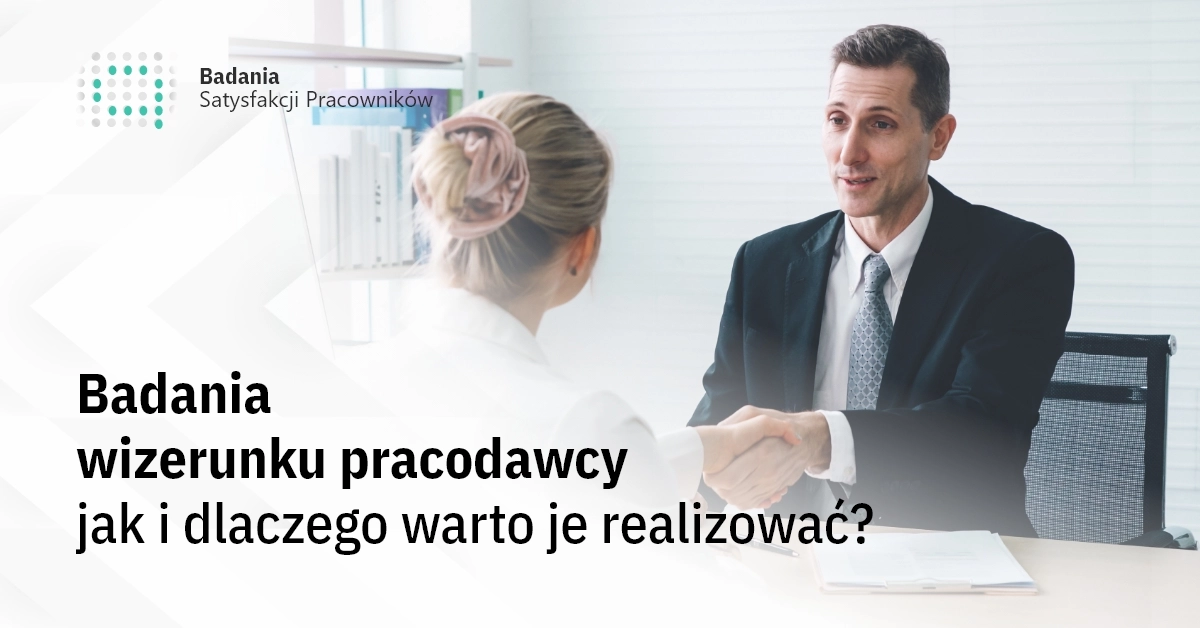 Badania wizerunku pracodawcy – jak i dlaczego warto je realizować?