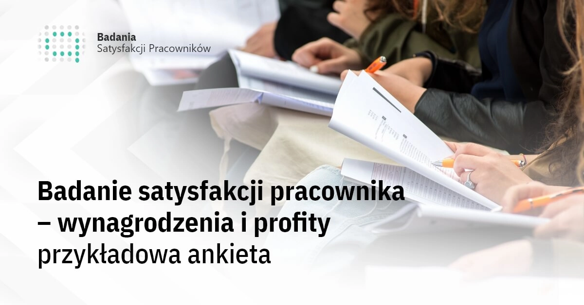 Badanie satysfakcji pracownika – wynagrodzenia i profity